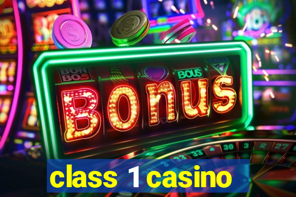 class 1 casino