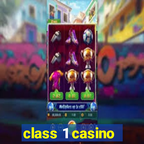 class 1 casino