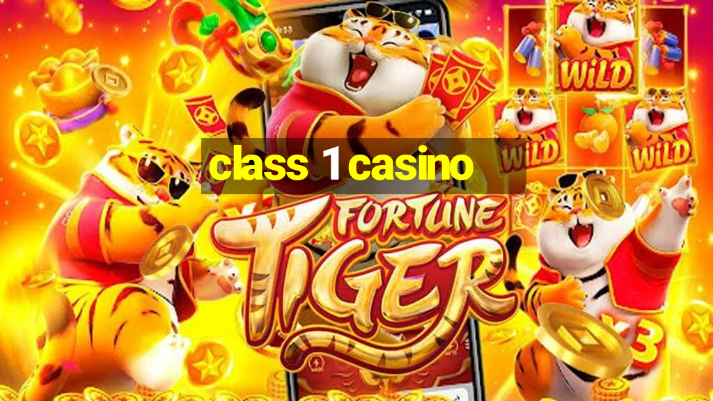 class 1 casino