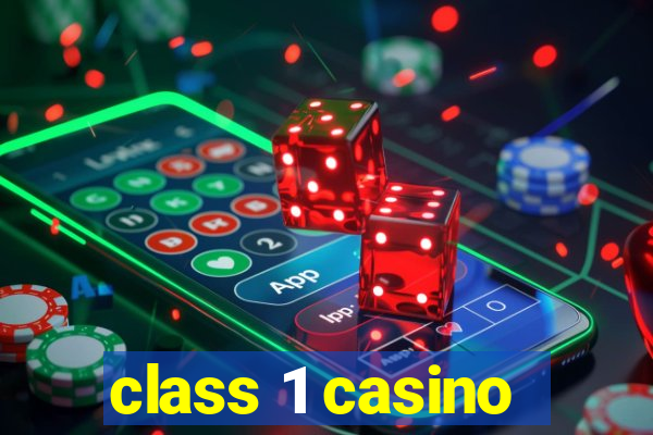 class 1 casino