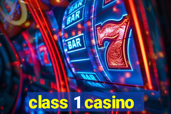 class 1 casino