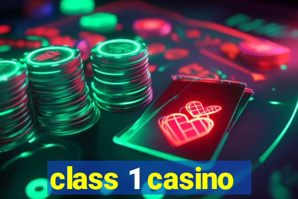 class 1 casino