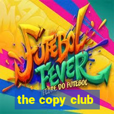 the copy club