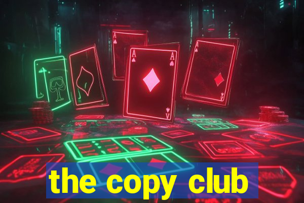 the copy club