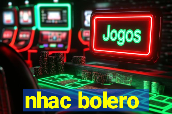 nhac bolero