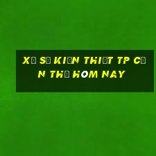 xổ số kiến thiết tp cần thơ hôm nay