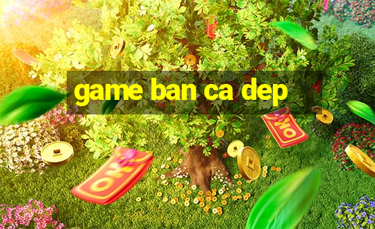 game ban ca dep