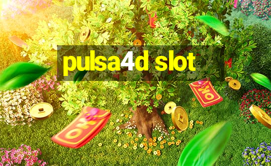 pulsa4d slot