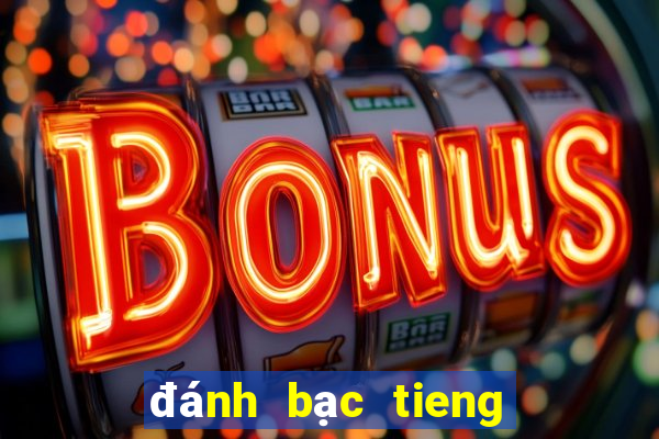 đánh bạc tieng anh la gi