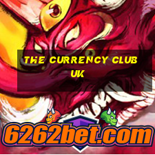 the currency club uk