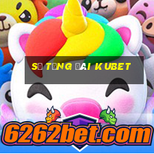 số tổng đài kubet