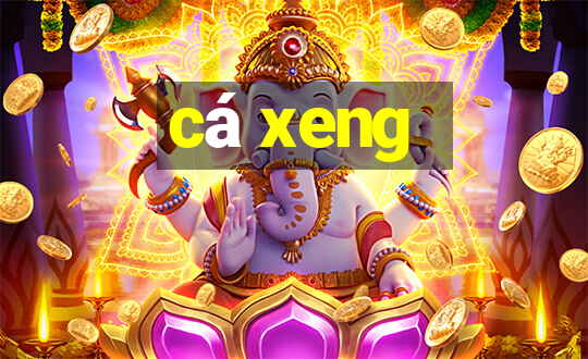 cá xeng