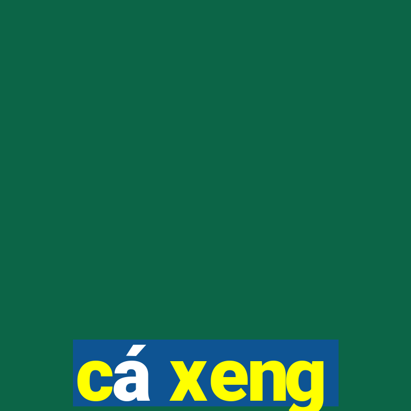 cá xeng