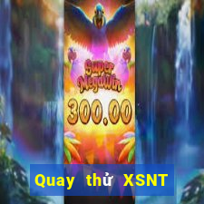 Quay thử XSNT ngày 27