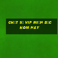 chốt số vip miền bắc hôm nay