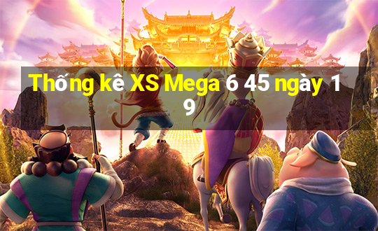 Thống kê XS Mega 6 45 ngày 19