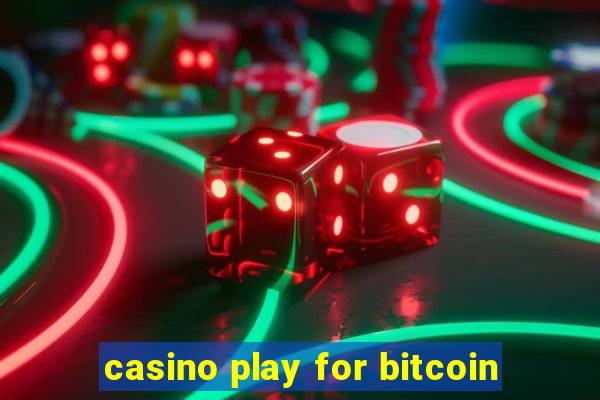 casino play for bitcoin