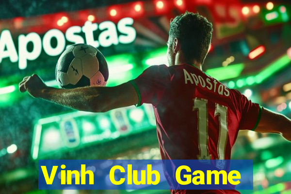 Vinh Club Game Bài Vip Club Đổi Thưởng