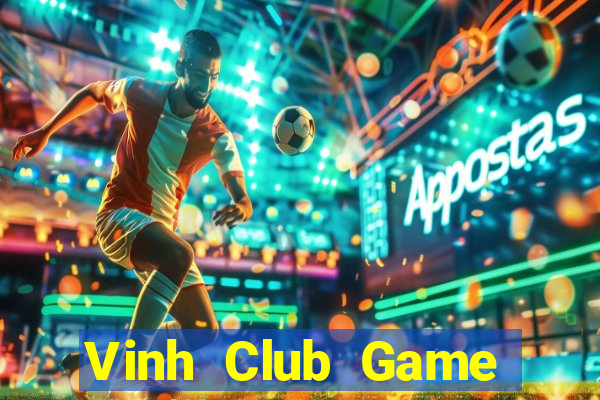 Vinh Club Game Bài Vip Club Đổi Thưởng