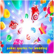 poker quotes for wedding