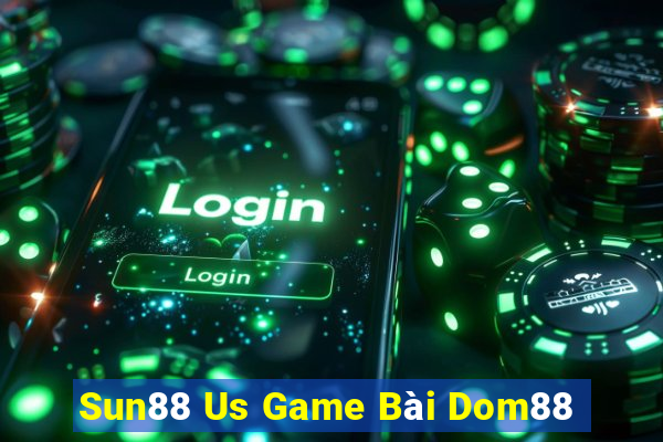 Sun88 Us Game Bài Dom88