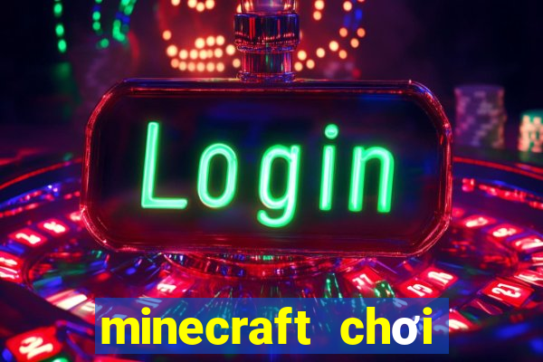 minecraft chơi miễn phí