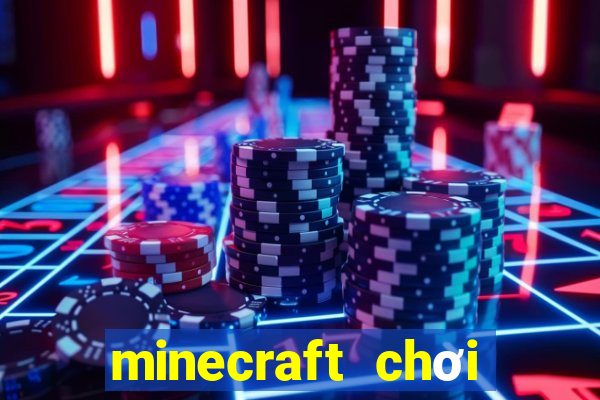 minecraft chơi miễn phí