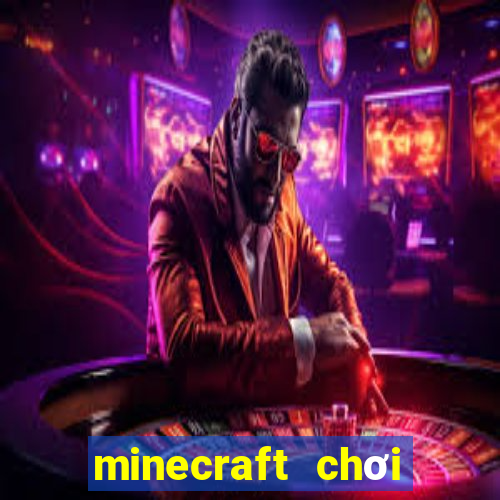 minecraft chơi miễn phí