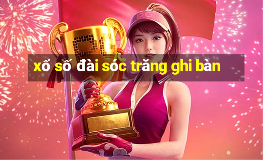 xổ số đài sóc trăng ghi bàn