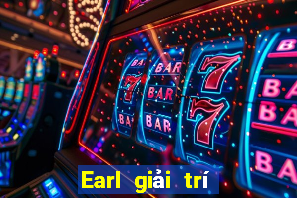 Earl giải trí chính thức đăng nhập