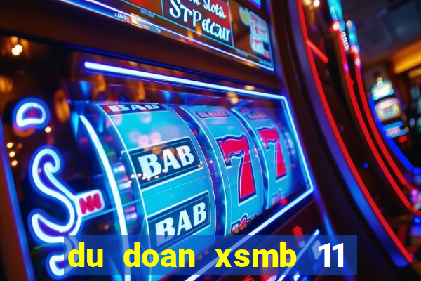 du doan xsmb 11 11 2021