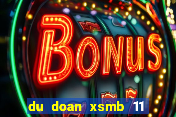 du doan xsmb 11 11 2021