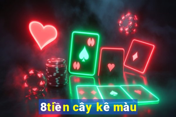 8tiền cây kê màu