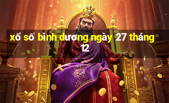 xổ số bình dương ngày 27 tháng 12