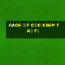 Cách đặt cược XSHN thứ tư