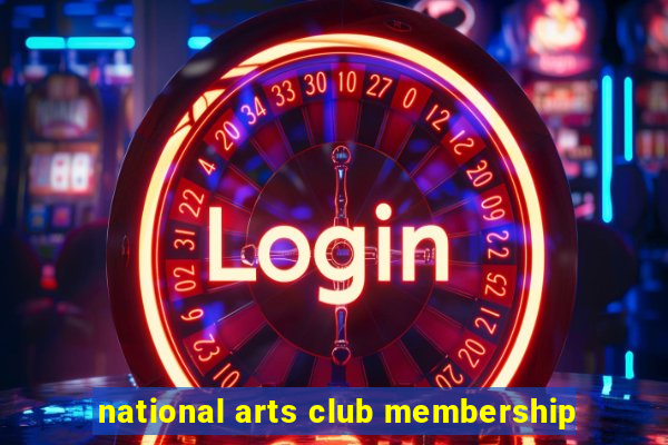 national arts club membership