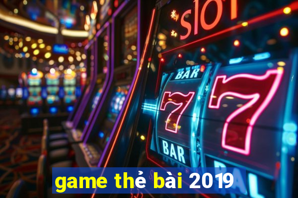 game thẻ bài 2019