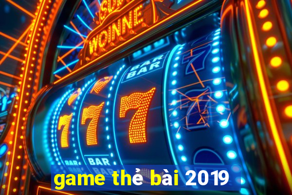 game thẻ bài 2019