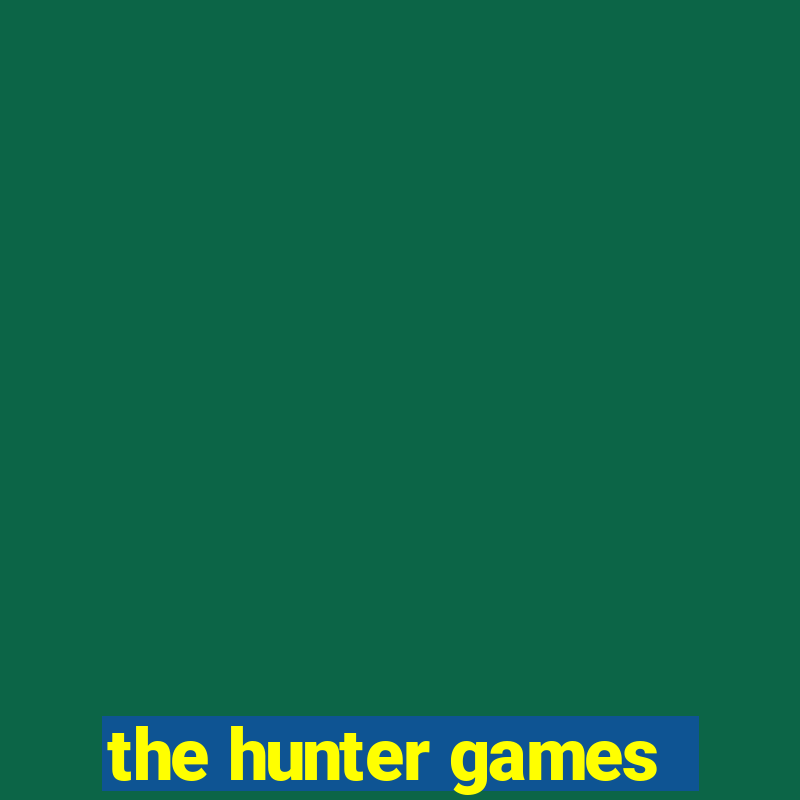 the hunter games