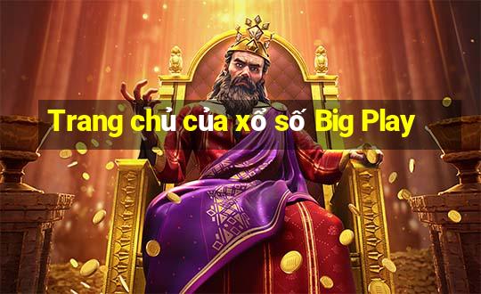 Trang chủ của xổ số Big Play