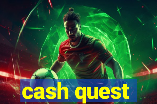 cash quest