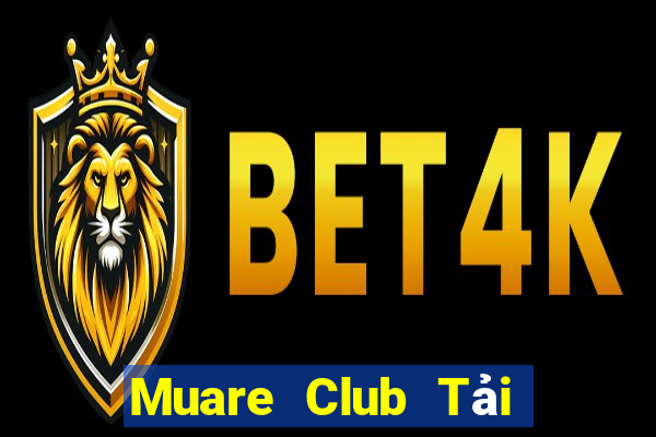 Muare Club Tải Game Bài Đổi Thưởng