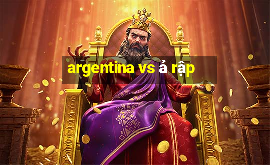 argentina vs ả rập