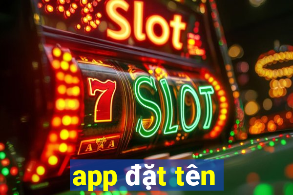 app đặt tên