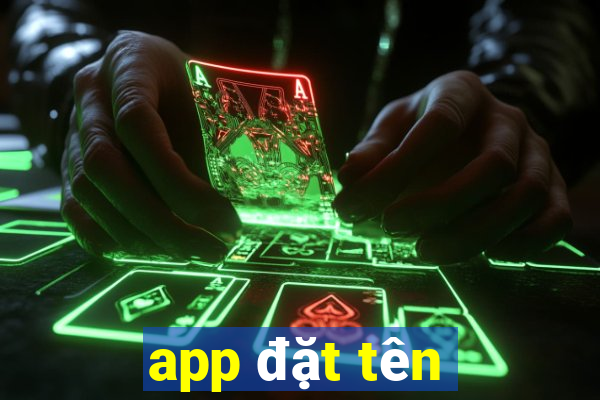 app đặt tên