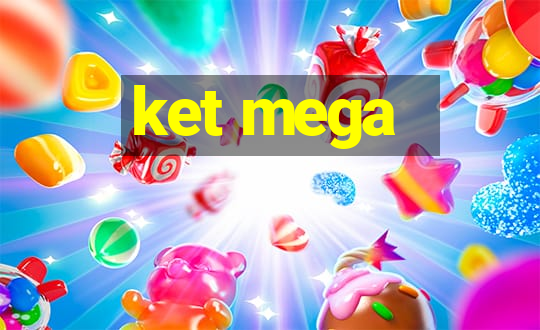 ket mega