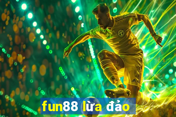 fun88 lừa đảo