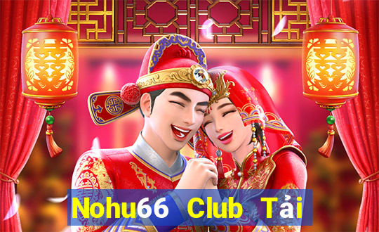 Nohu66 Club Tải Game Bài