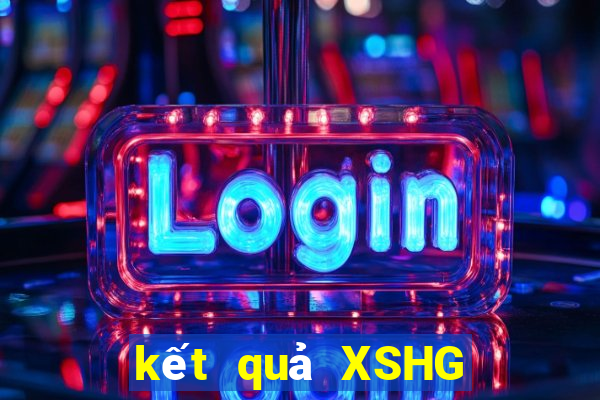 kết quả XSHG ngày 5