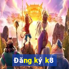 Đăng ký k8